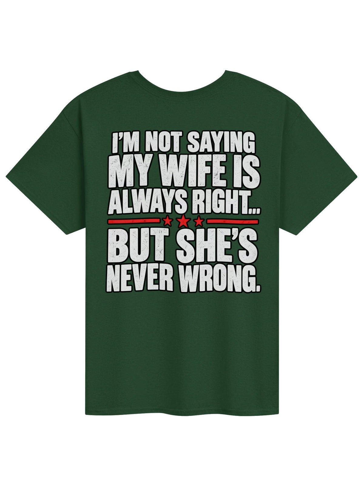 My Wife Is Never Wrong Funny T-Shirt
