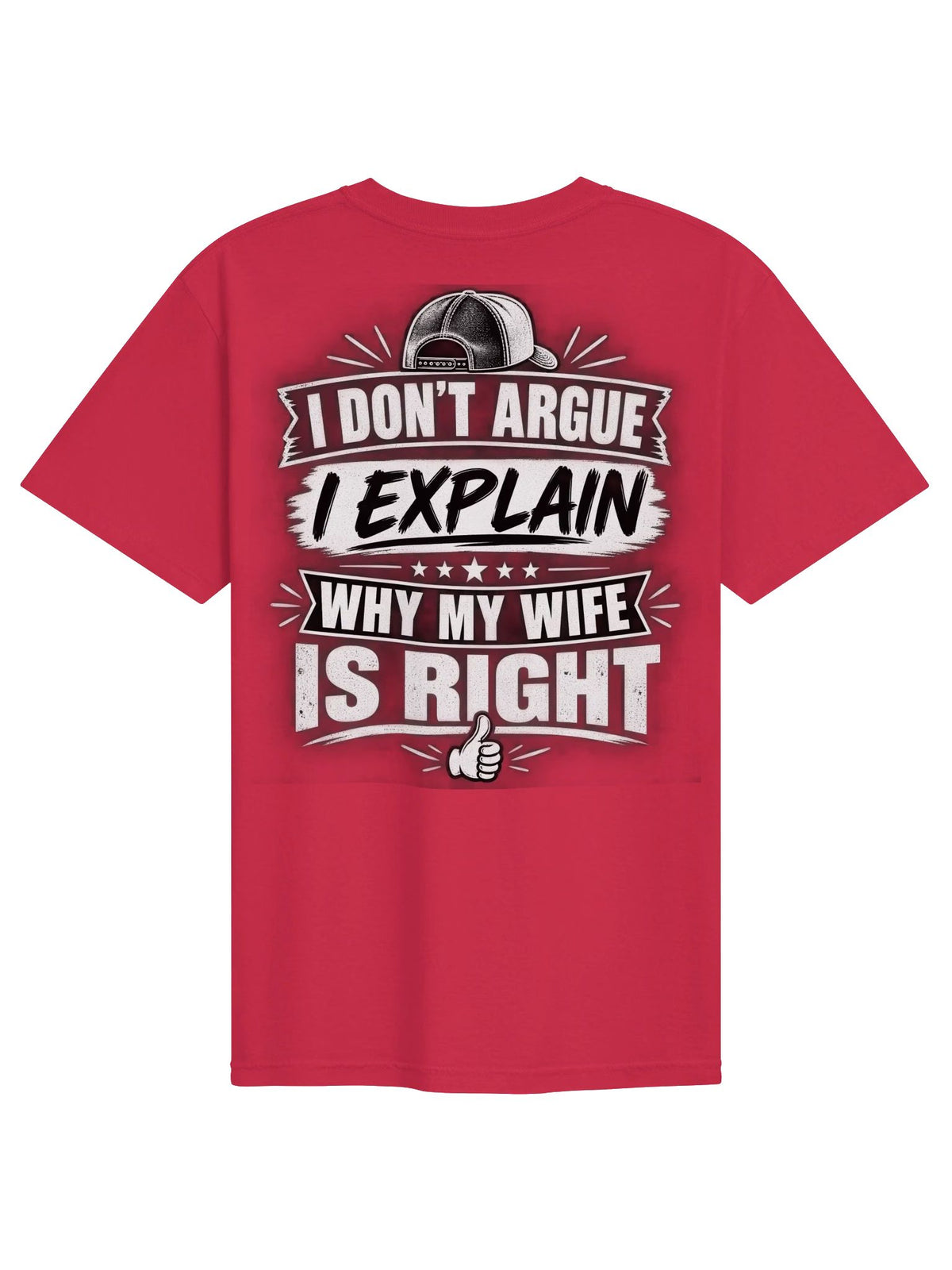 I Don’t Argue, I Explain Why My Wife Is Right – Funny Husband T-Shirt
