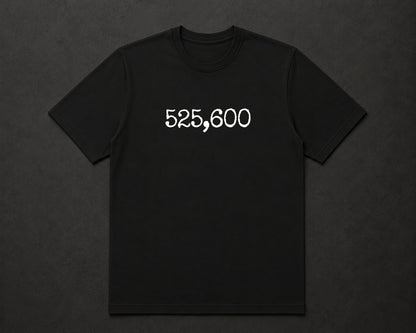 525,600 T Shirt