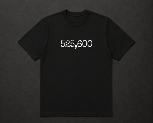 525,600 T Shirt