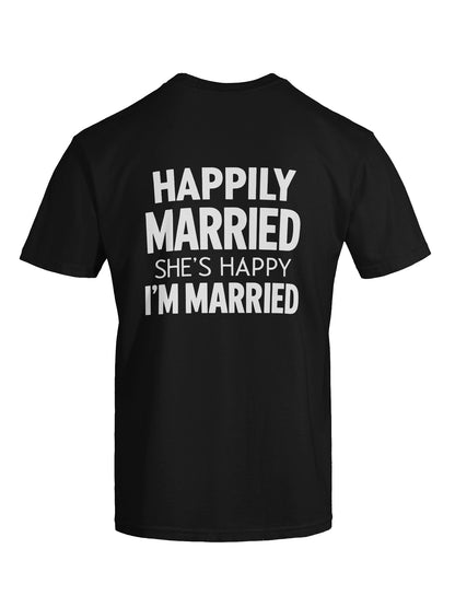 Happily Married She’s Happy I’m Married Funny Husband T-Shirt