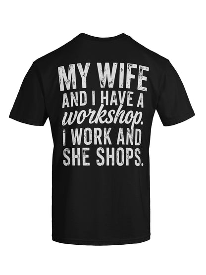 My Wife & I Have A Workshop Funny Tee (9)