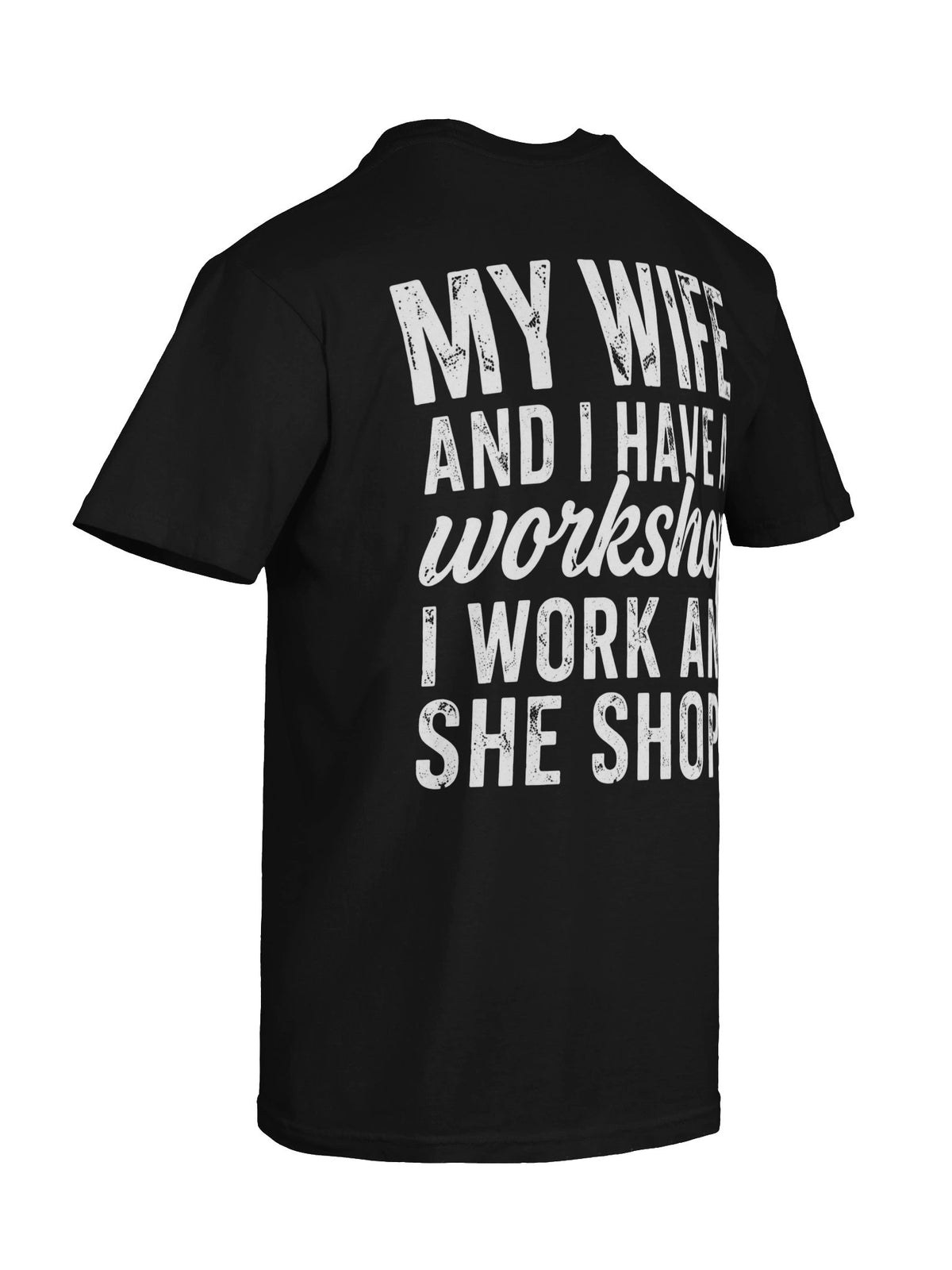My Wife & I Have A Workshop Funny Tee (5)