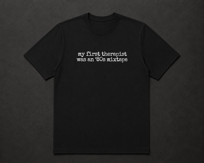 My First Therapist Was an ‘80s Mixtape T Shirt