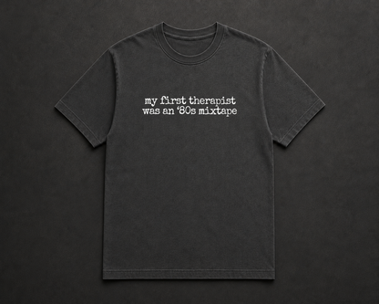 My First Therapist Was an ‘80s Mixtape T Shirt