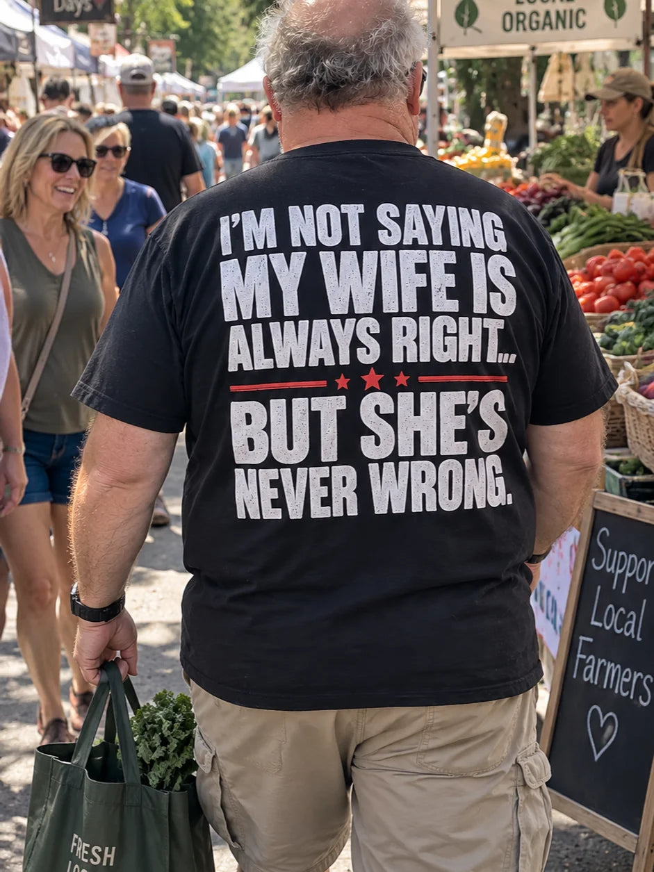 My Wife Is Never Wrong Funny T-Shirt