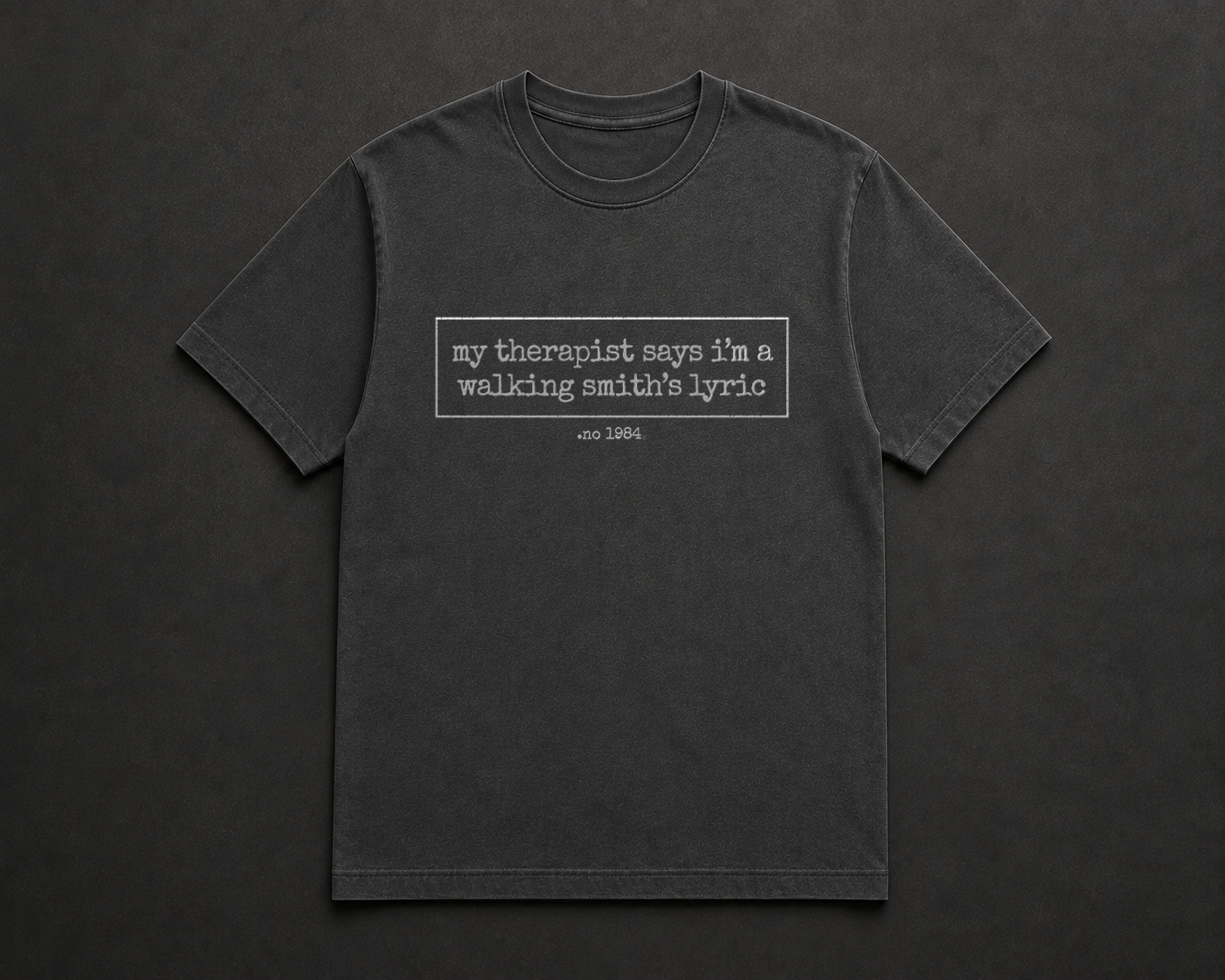 My therapist says i'm a walking Smith's lyric no 1984 T Shirt