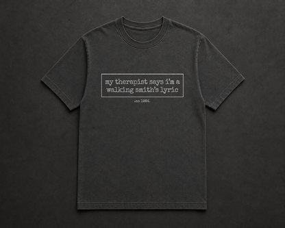 My therapist says i'm a walking Smith's lyric no 1984 T Shirt