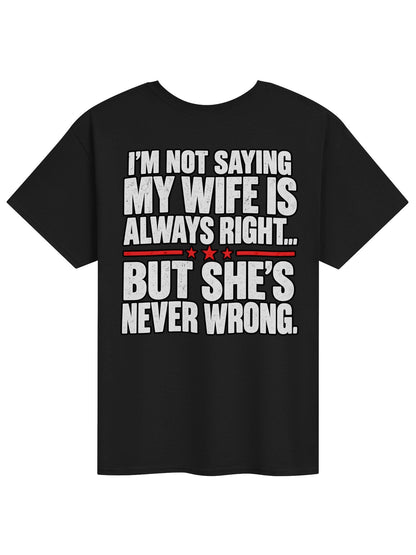 My Wife Is Never Wrong Funny T-Shirt
