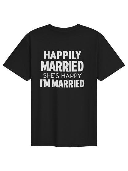 Happily Married She’s Happy I’m Married Funny Husband T-Shirt