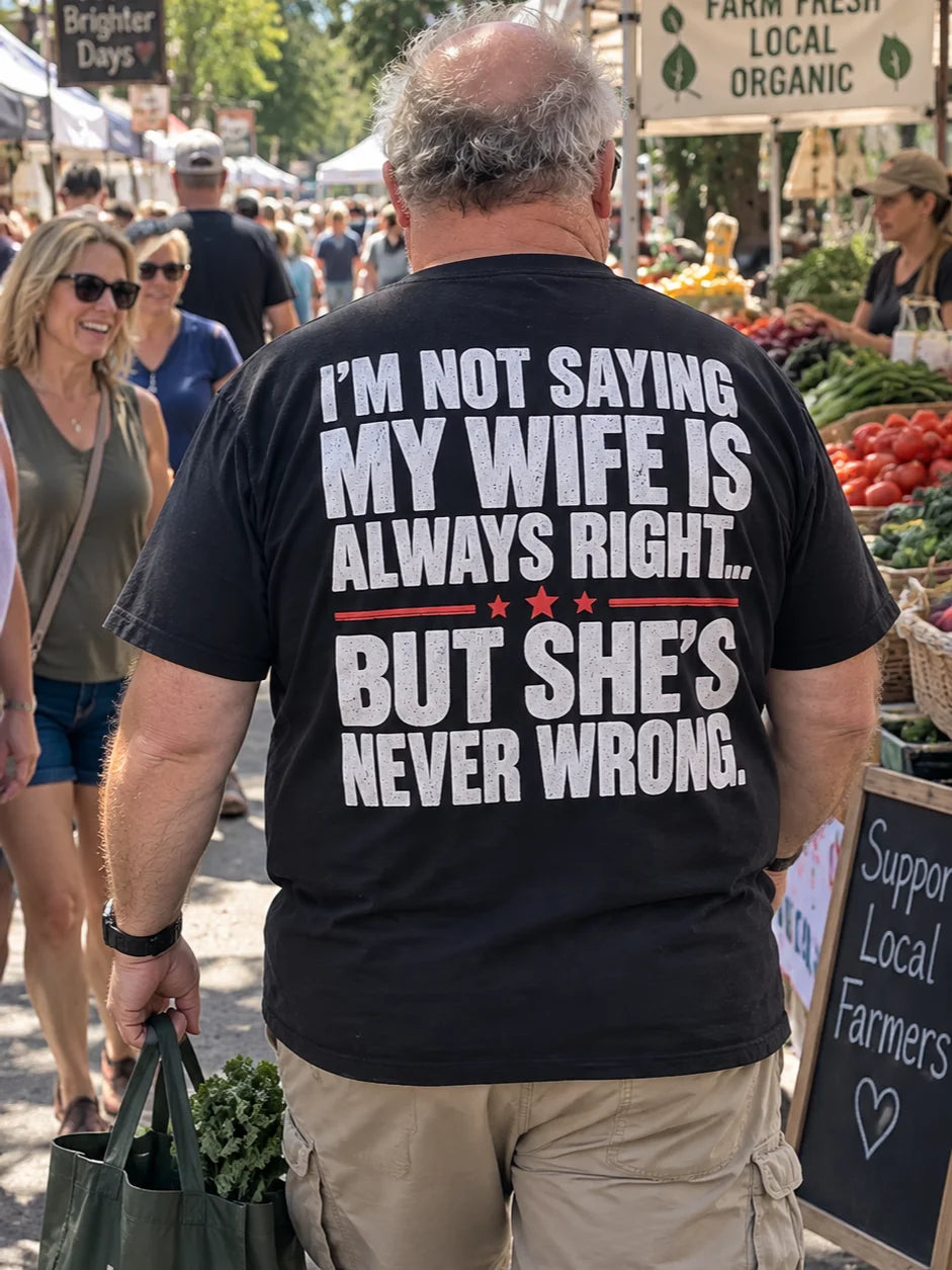 My Wife Is Never Wrong Funny T-Shirt