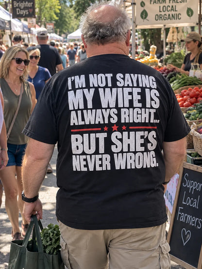 My Wife Is Never Wrong Funny T-Shirt