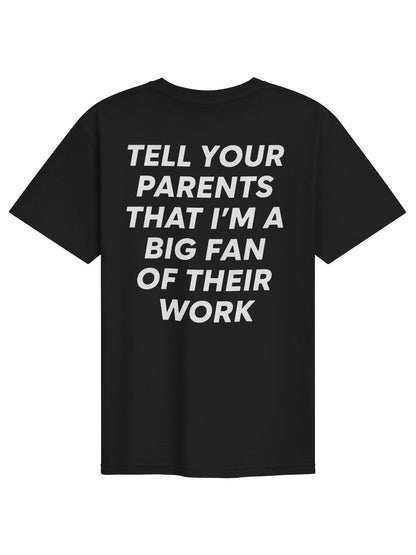 Tell Your Parents I’m a Big Fan Funny T-Shirt