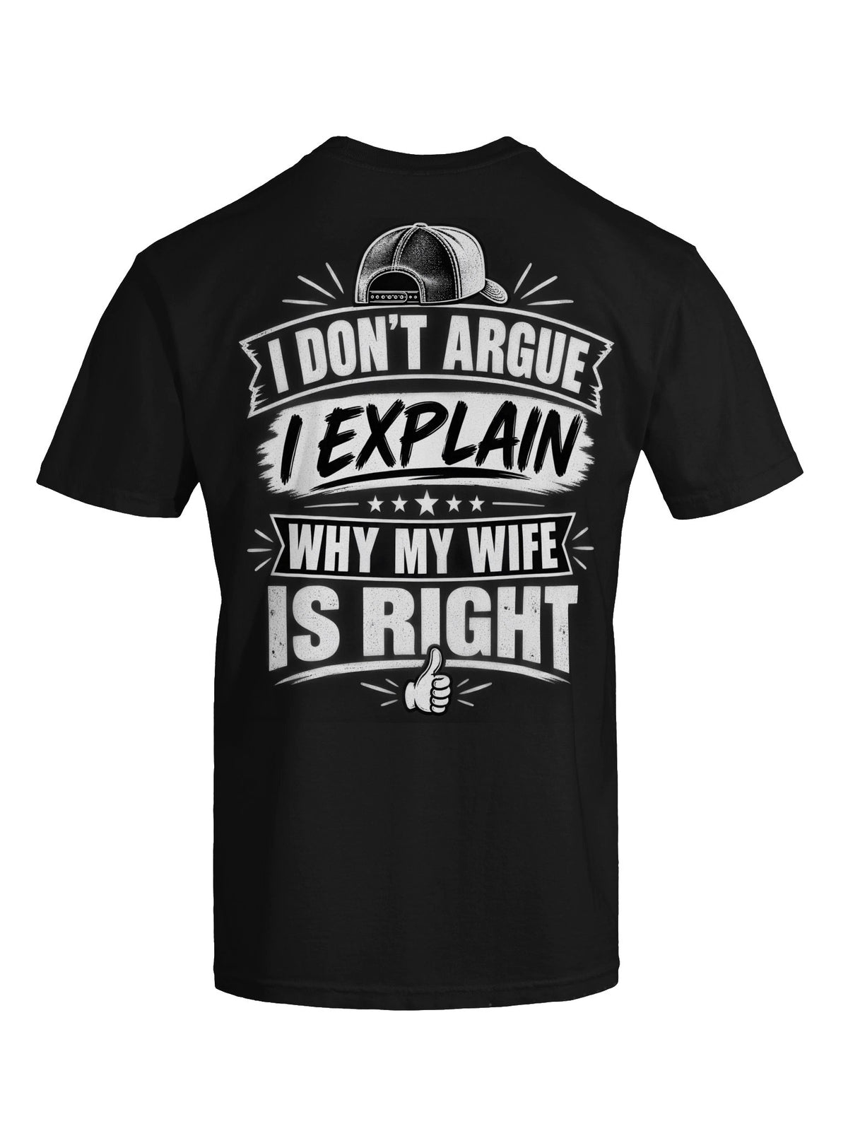 I Don’t Argue, I Explain Why My Wife Is Right – Funny Husband T-Shirt