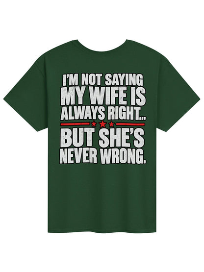 My Wife Is Never Wrong Funny T-Shirt