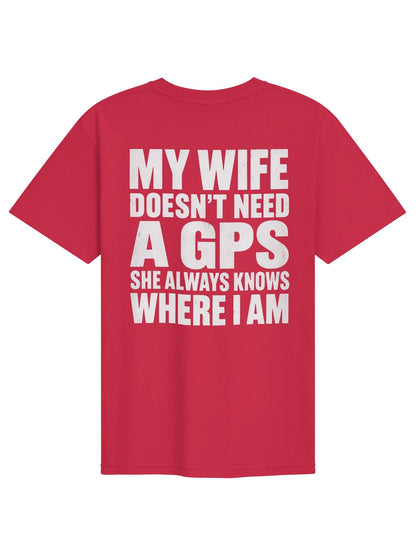 My Wife Doesn’t Need a GPS Funny Men’s T-Shirt
