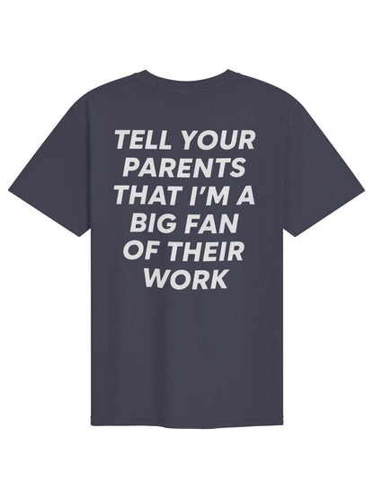 Tell Your Parents I’m a Big Fan Funny T-Shirt