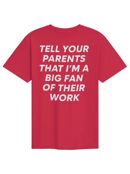 Tell Your Parents I’m a Big Fan Funny T-Shirt
