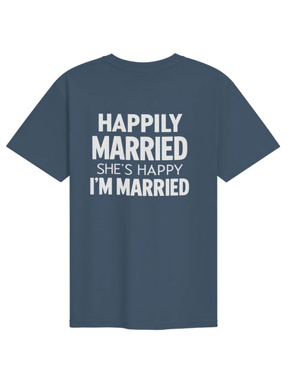 Happily Married She’s Happy I’m Married Funny Husband T-Shirt